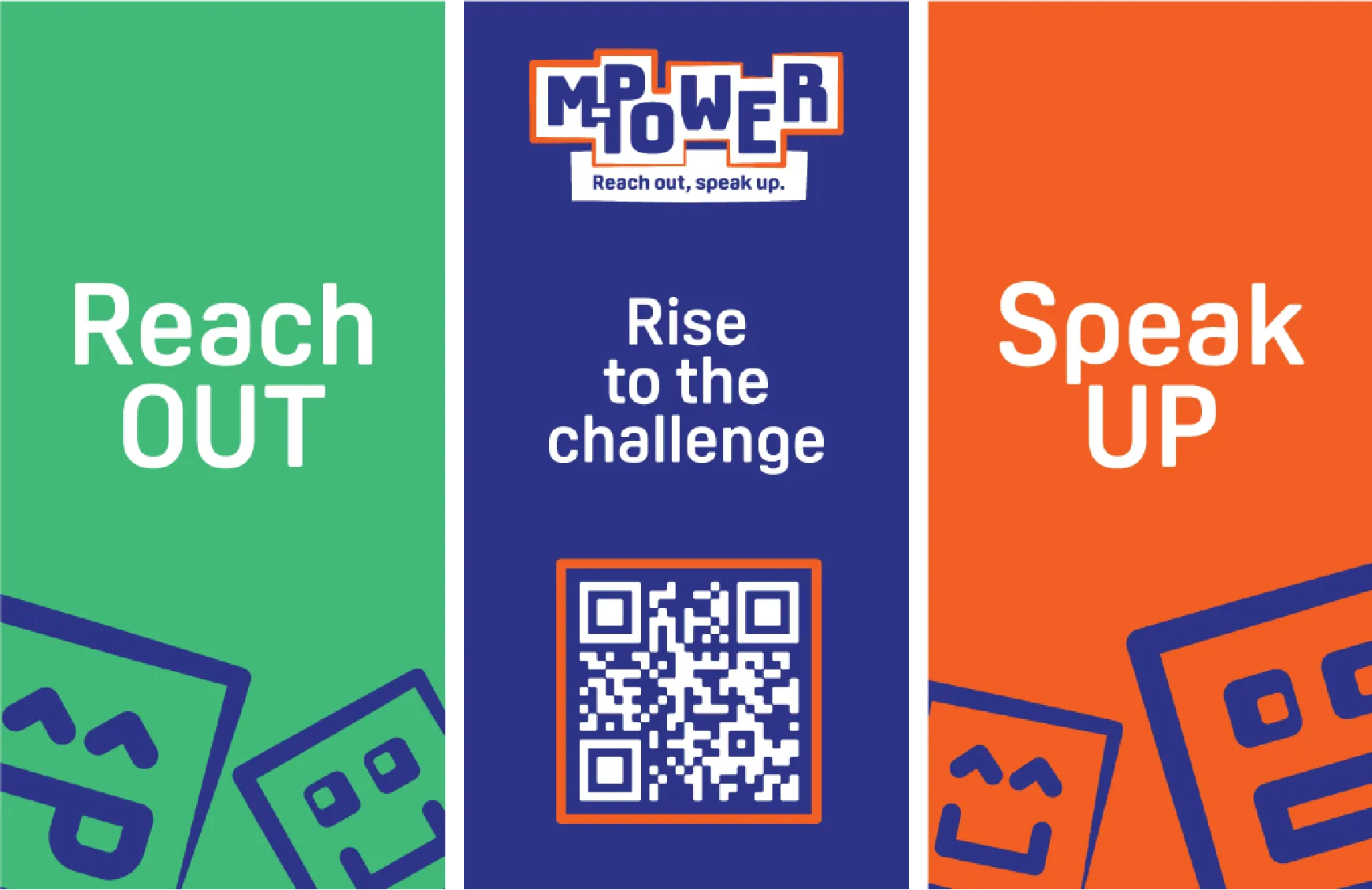 Three panels: Reach OUT (green), Rise to the challenge (blue, with QR code), Speak UP (orange).