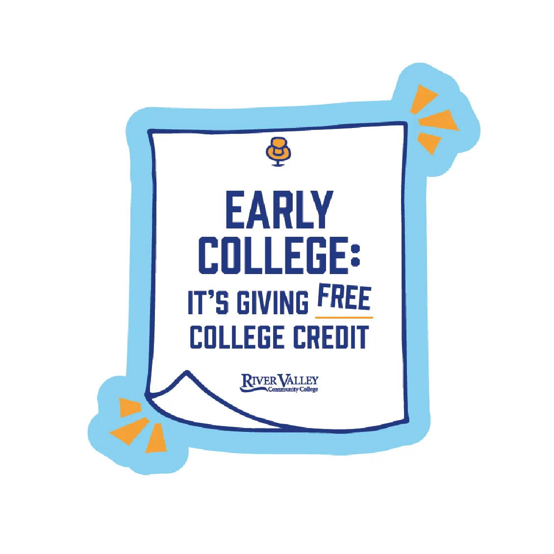 A blue and white sign reads, Early College: Its giving free college credit. River Valley Community College.