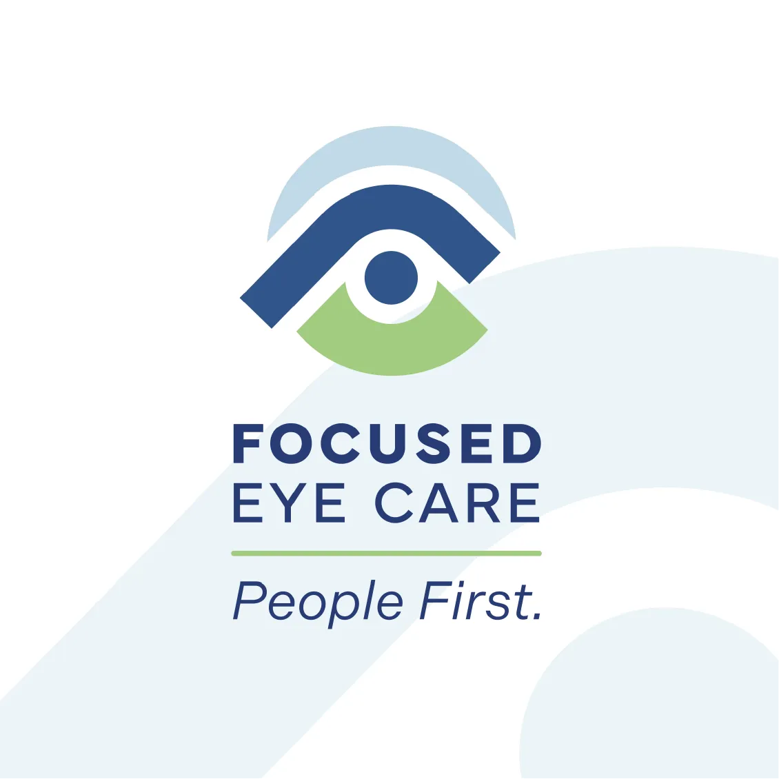 Logo with stylized eye above the words &ldquo;Focused Eye Care. People First.&rdquo; in blue and green text.