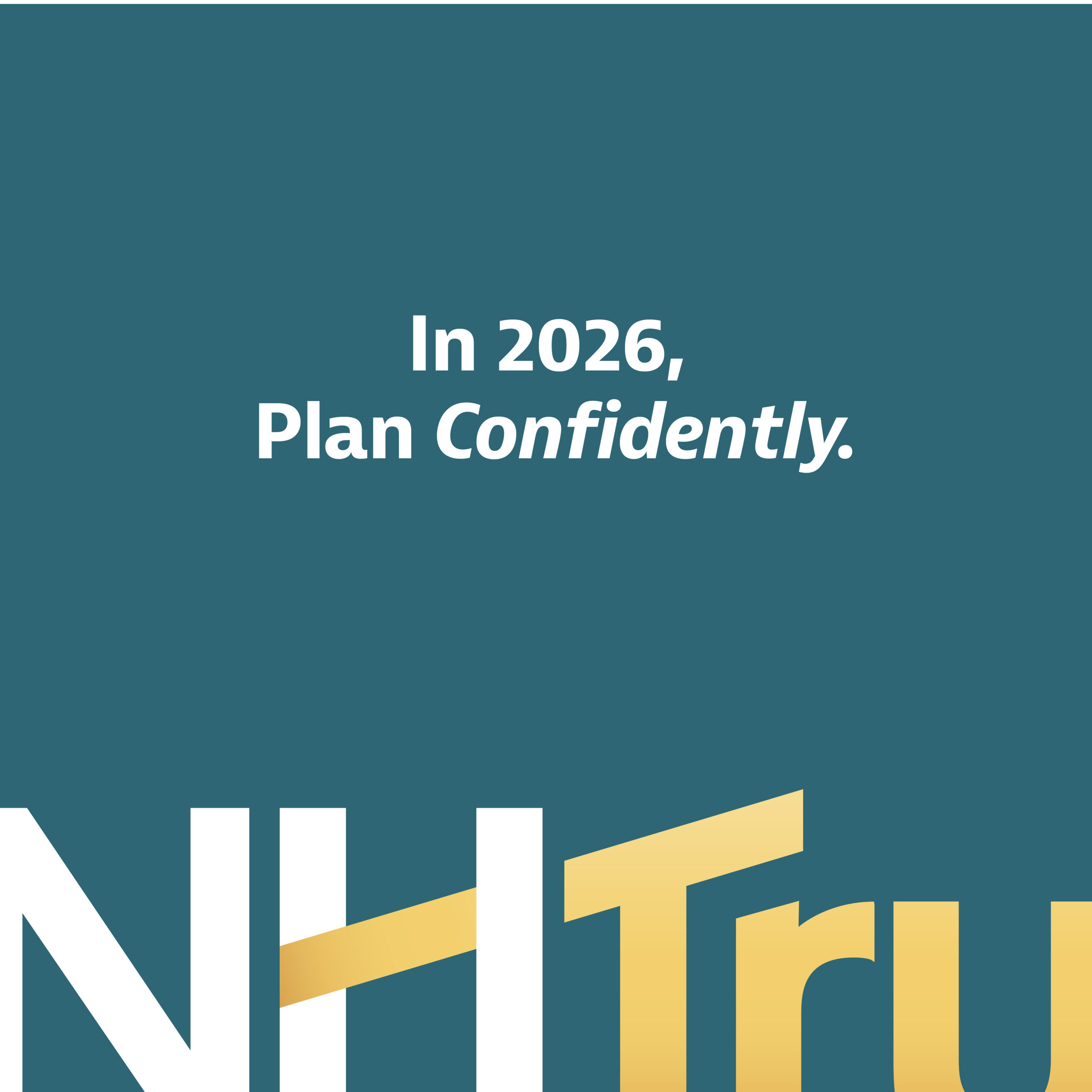 Text reads In 2026, Plan Confidently. on a teal background, with NH Tr in large gold and white letters below&mdash;perfect for those in tech or finance seeking a bold, modern look.